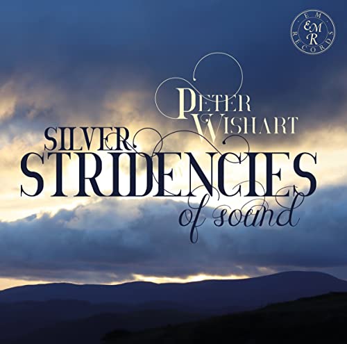 Silver Stridencies of Sound: The Songs of Peter Wishart - CD