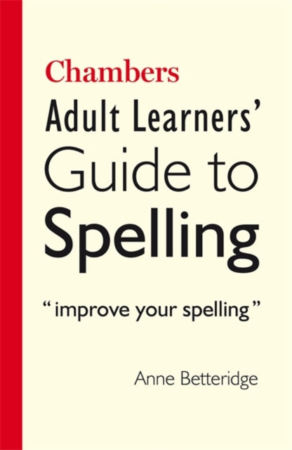 Anne Betteridge - Chambers Adult Learner's Guide to Spelling - Pap