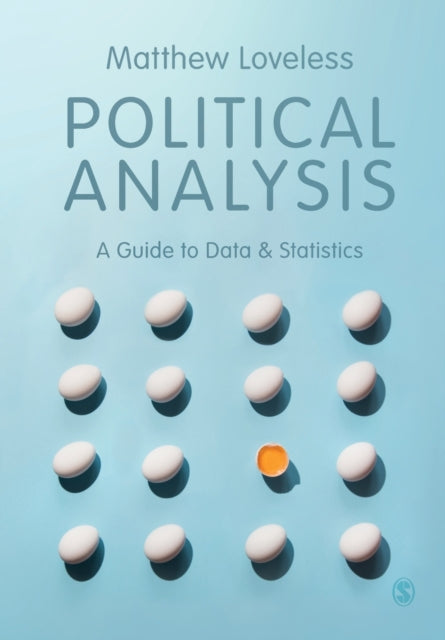 Matthew Loveless - Political Analysis : A Guide to Data and Statistics