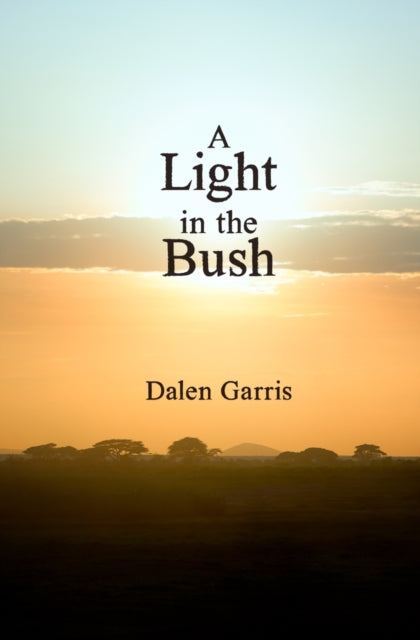 Garris - A Light in the Bush  a Month with the Maasai Tribe in Africa