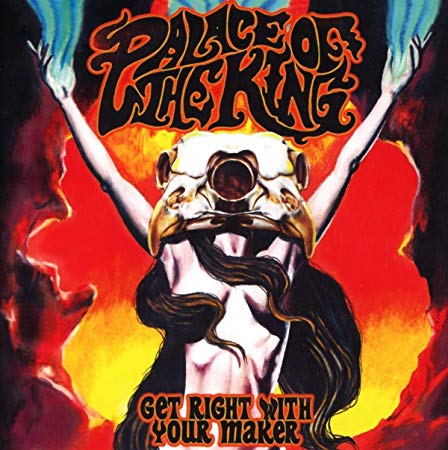 Palace Of The King - Get Right With Your Maker - New CD