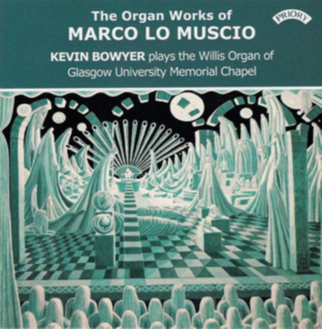 KEVIN BOWYER - Organ Works Of Marco Lo Muscio / The Willis Organ Of Gl