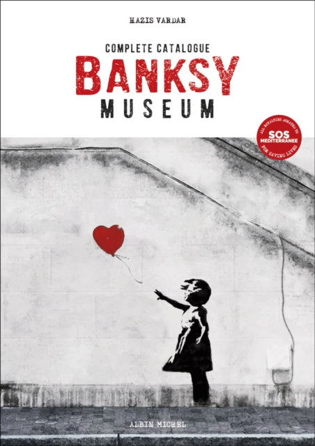 Hazis Vardar - Banksy Museum : Complete Catalogue - Hardback