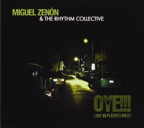 MIGUEL ZENON & THE R - Oye!!! Live In Puerto Rico - CD