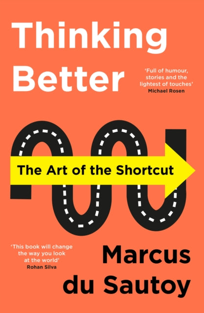 Marcus du Sautoy - Thinking Better : The Art of the Shortcut - Paperba