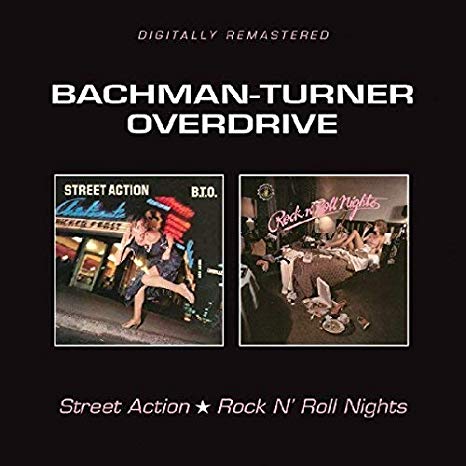 Bachman-Turner Overd - Street Action/Rock N Roll Nights - CDD