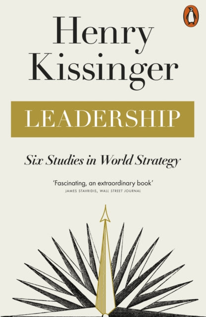 Henry Kissinger - Leadership : Six Studies in World Strategy - Paperba