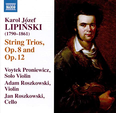 Jan Roszkowski - Karol Józef Lipinski: String Trios Op. 8 and Op. 12 -