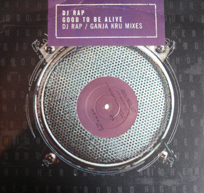 DJ Rap - Good To Be Alive ( / Ganja Kru Mixes) - Used Vinyl R