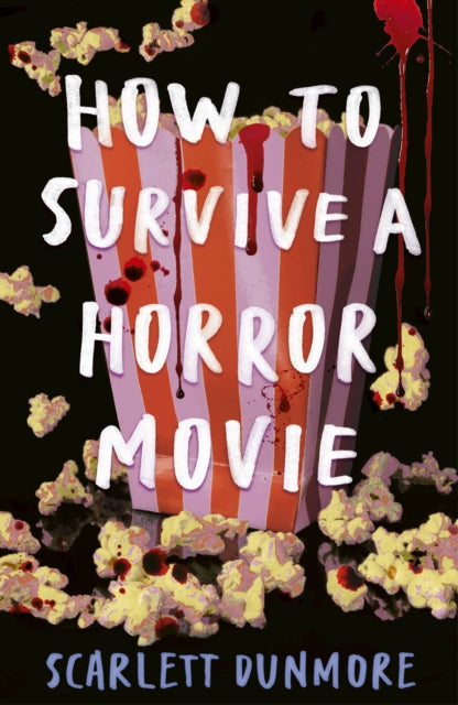 Scarlett Dunmore - How to Survive a Horror Movie - New Paperback