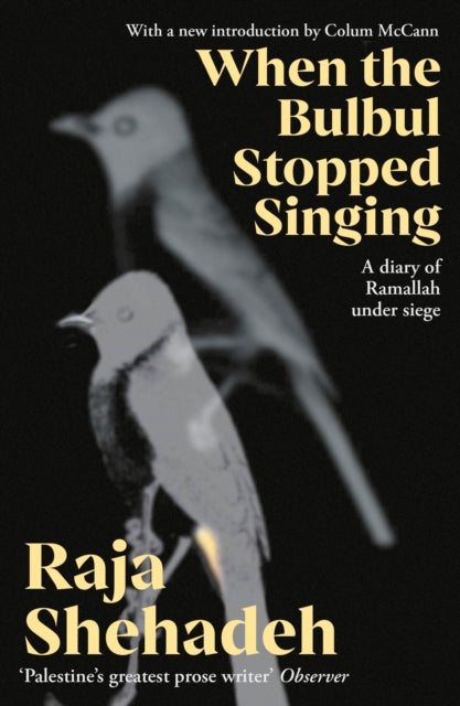 Raja Shehadeh - When The Bulbul Stopped Singing : A Diary of Ramallah