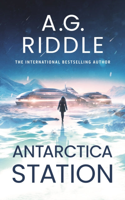 A.G. Riddle - Antarctica Station - New Paperback