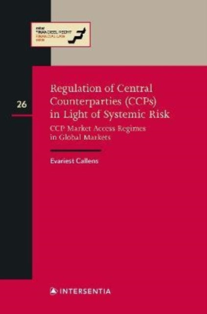 Evariest Callens - Regulation of CCPs in Light of Systemic Risk   CCP