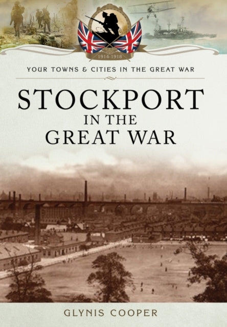 Glynis Cooper - Stockport in the Great War - Paperback