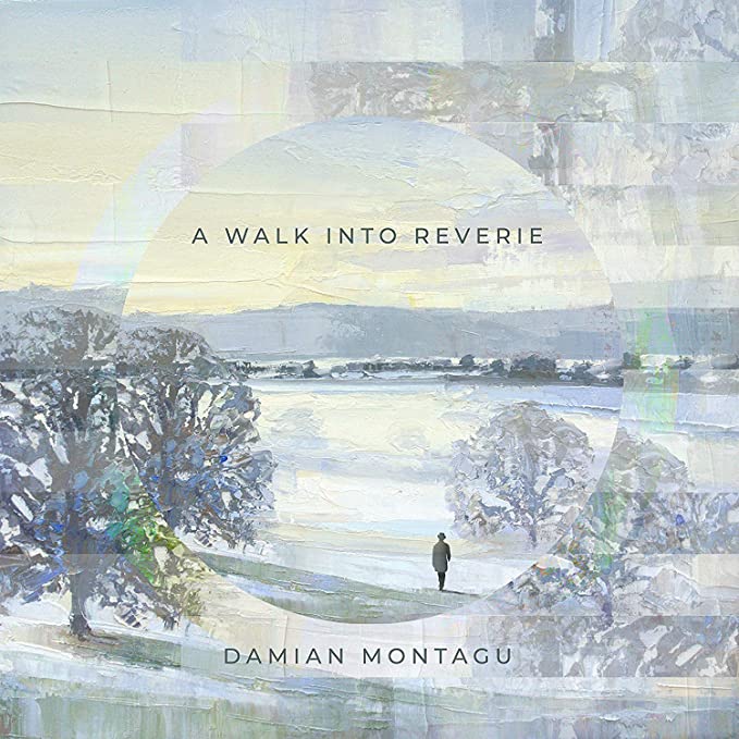 Damian Montagu - A Walk Into Reverie - COMPACT DISC