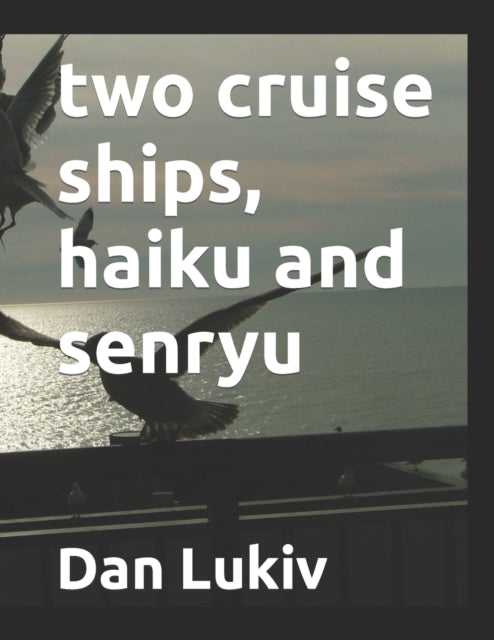 Lukiv - two cruise ships, haiku and senryu - New paperback or softback