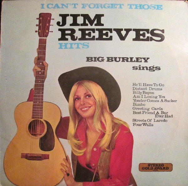 Big Burley - I Can't Forget Those Jim Reeves Hits - Used Vinyl Recor