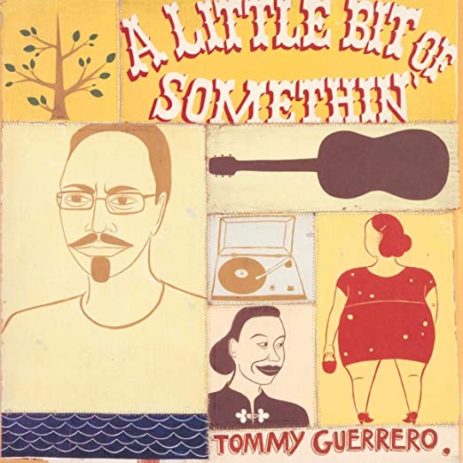 Tommy Guerrero - A Little Bit Of Somethin' - Vinyl Record