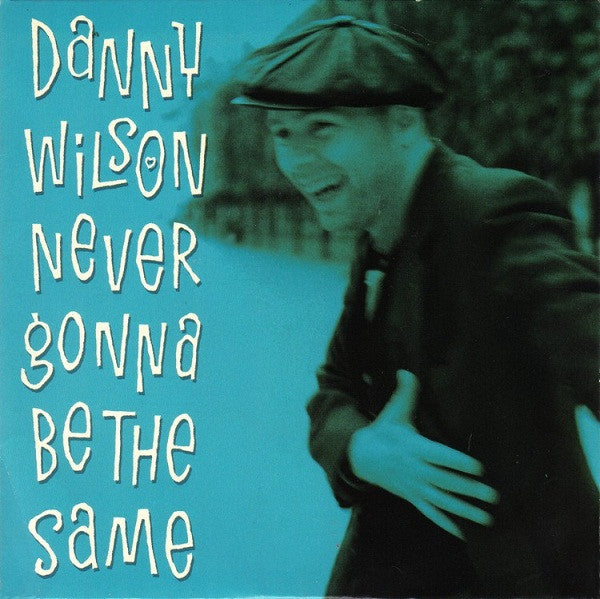 Danny Wilson - Never Gonna Be The Same - Used Vinyl Record 7"