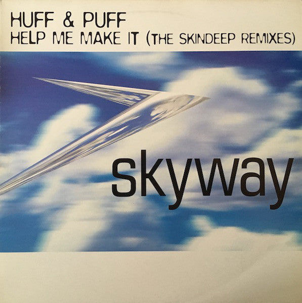 Huff & Puff - Help Me Make It (The Skindeep Remixes) - Used Vinyl Rec