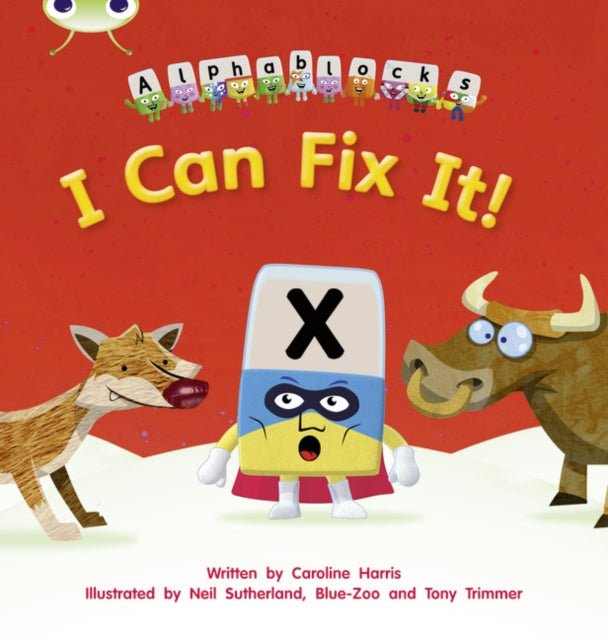 Caroline Harris - Bug Club Phonics Alphablocks Set 06 I Can Fix It! -