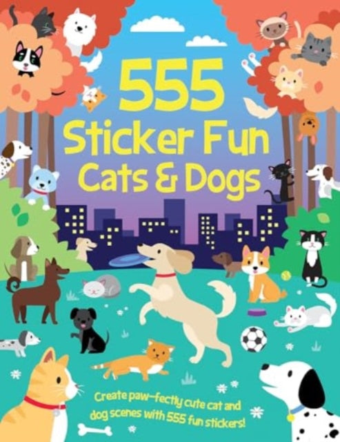 Oakley Graham - 555 Sticker Fun - Cats & Dogs Activity Book - Paperbac
