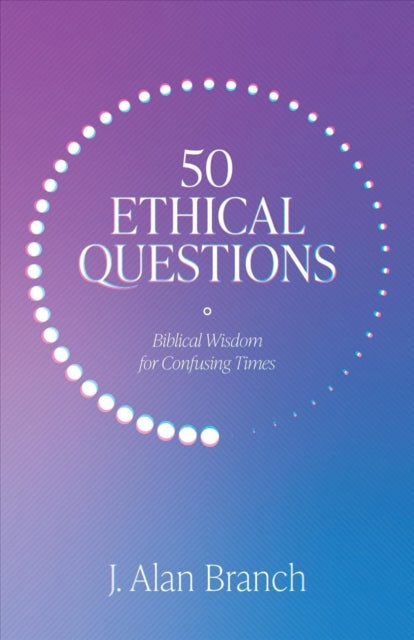 J.ALAN BRANCH - 50 ETHICAL QUESTIONS - Paperback