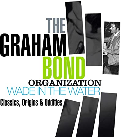 GRAHAM BOND ORGANIZA - WADE IN THE WATER CLASSICS  O - CD
