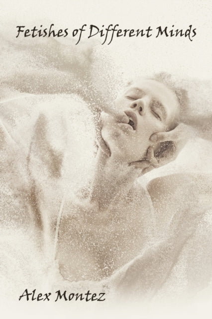 Montez - Fetishes of Different Minds - New paperback or softback