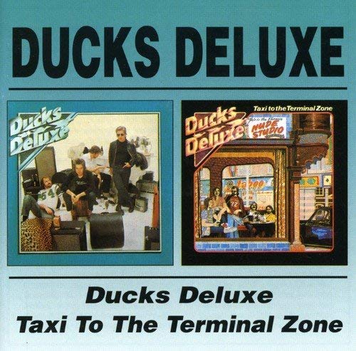 Ducks Deluxe - / Taxi To The Terminal Zone - CD