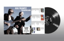 DOG TRUMPET - SHADOWLAND - Vinyl Record
