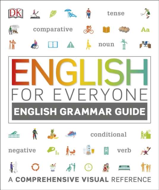 DK - English for Everyone English Grammar Guide : A comprehensive visu