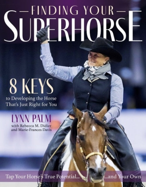 Marie-Frances Davis - Finding Your Super Horse : 8 Keys to Developing