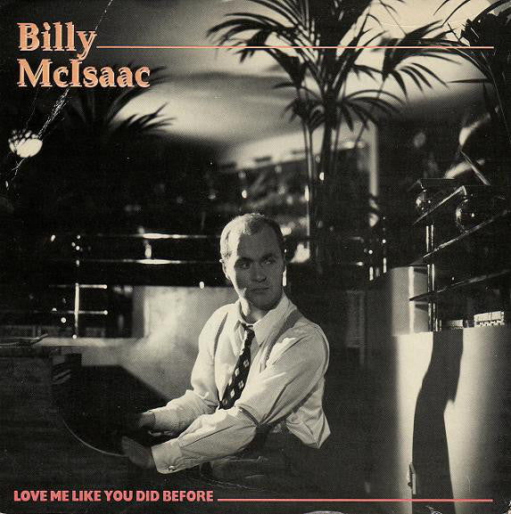 Billy McIsaac - Love Me Like You Did Before - Used Vinyl Record 7"