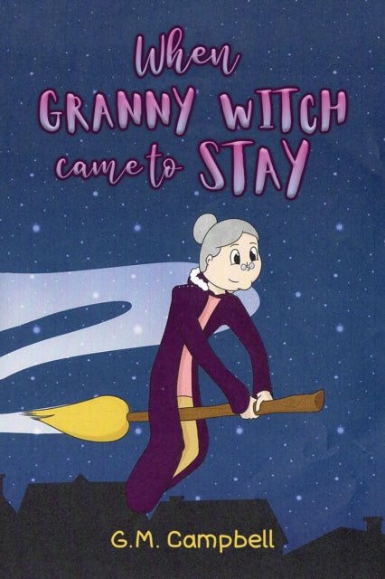 G.M. Campbell - When Granny Witch Came To Stay - Paperback
