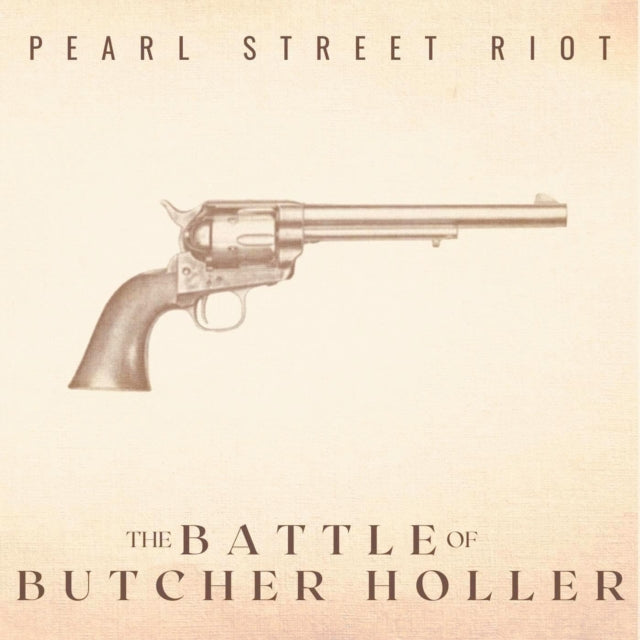PEARL STREET RIOT - BATTLE OF BUTCHER HOLLER (10TH ANNIVERSARY REMASTER