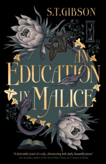 S.T. Gibson - An Education in Malice : the sizzling and addictive dark
