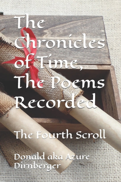 Dirnberger - Chronicles of Time, The Poems recorded  The Fourth Scroll