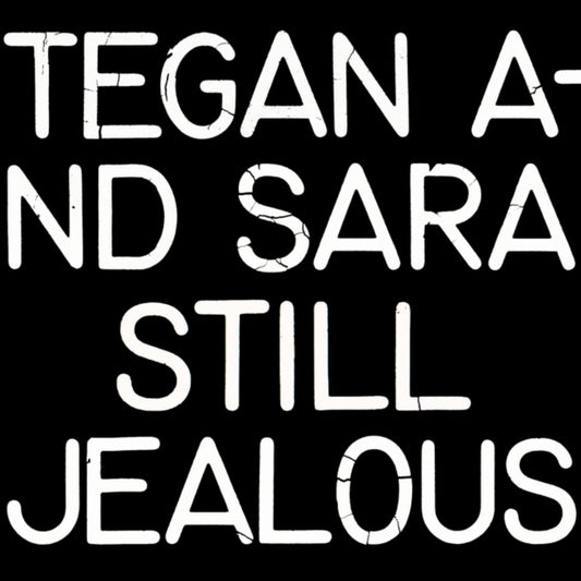 Tegan and Sara - Still Jealous (RSD22 EX) - New Vinyl Record VINYL