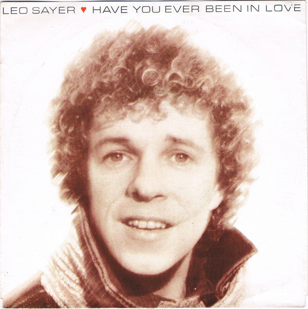 Leo Sayer - Have You Ever Been In Love - Used Vinyl Record 7"