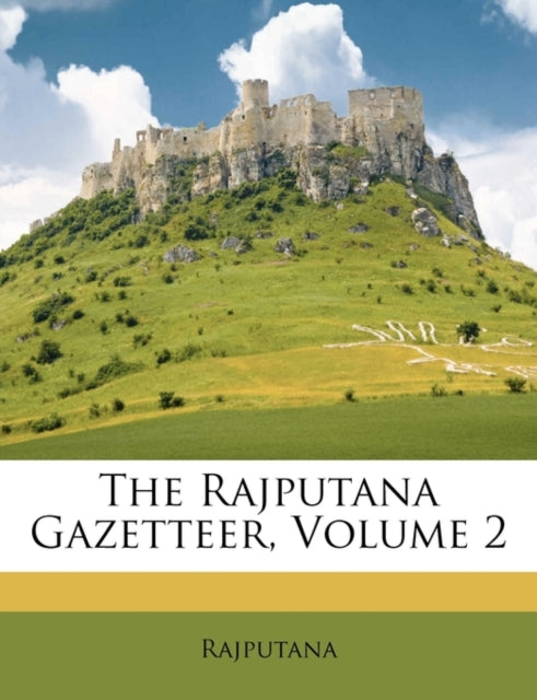 Rajputana - The  Gazetteer, Volume 2 - New paperback or softback