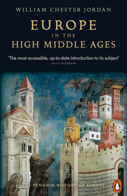 William Chester Jord - Europe in the High Middle Ages : The Penguin Hi