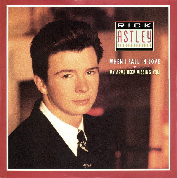 Rick Astley - When I Fall In Love / My Arms Keep Missing You - Used V