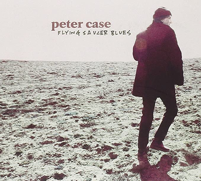 Peter Case - Flying Saucer Blues - CD