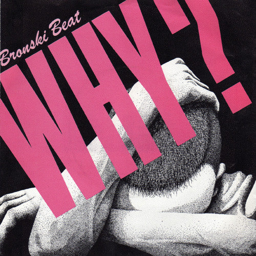 Bronski Beat - Why? - Used Vinyl Record 7"