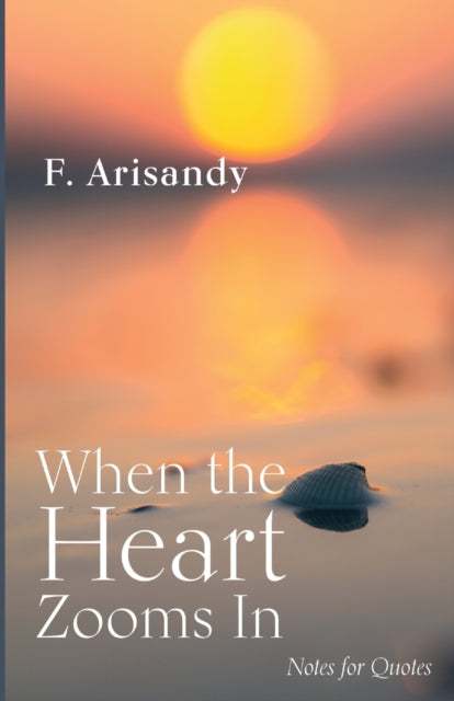 Arisandy - When the Heart Zooms In - New paperback or softback