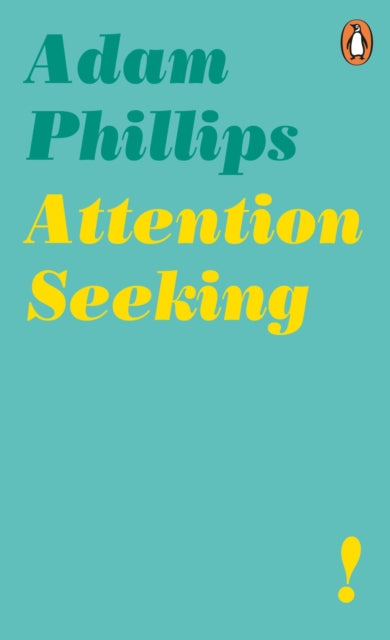 Adam Phillips - Attention Seeking - New Paperback