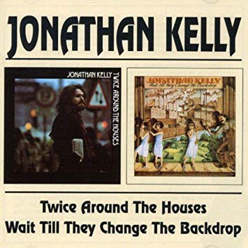 Jonathan Kelly - Twice Around The Houses · Wait Till They Change The