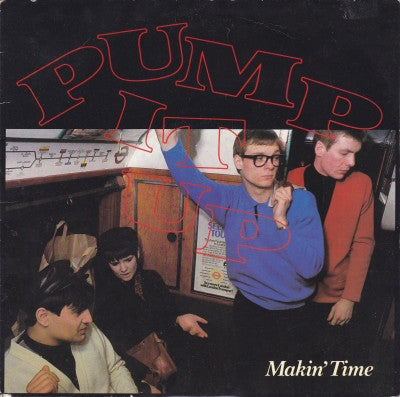 Makin' Time - Pump It Up - Used Vinyl Record 7"