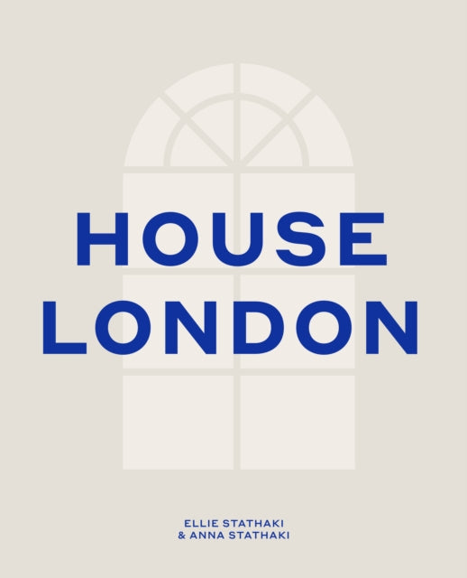 Ellie Stathaki - House London - Hardback
